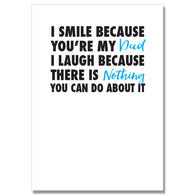 I Smile Because You'Re My Dad Card